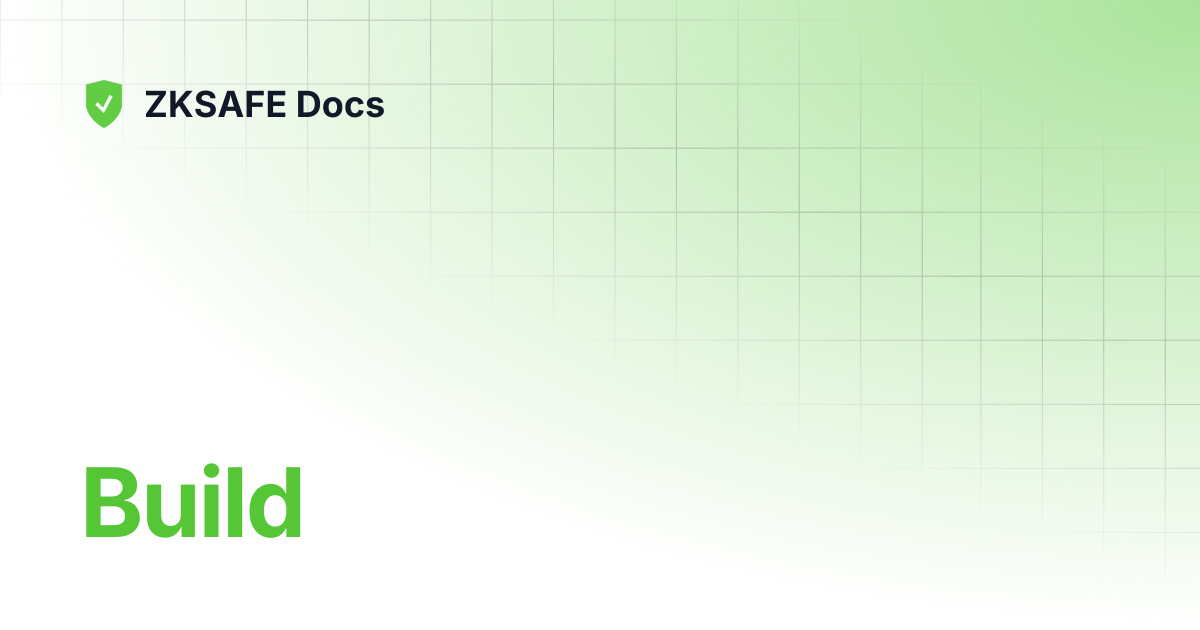 Build | ZKSAFE Docs